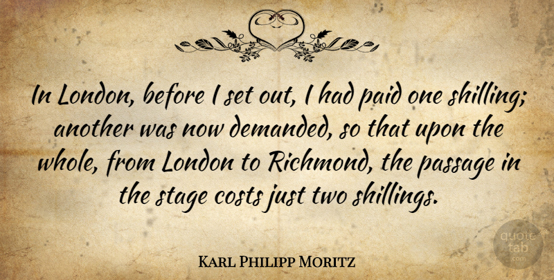 Karl Philipp Moritz Quote About Two, London, Cost: In London Before I Set...