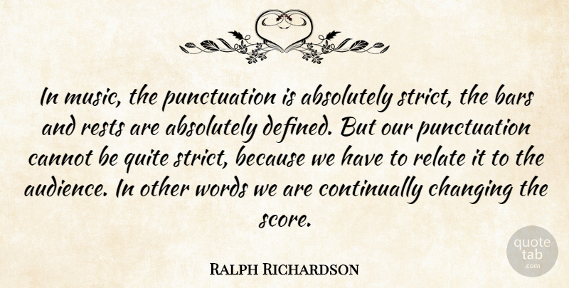 Ralph Richardson Quote About Bars, Punctuation, Score: In Music The Punctuation Is...