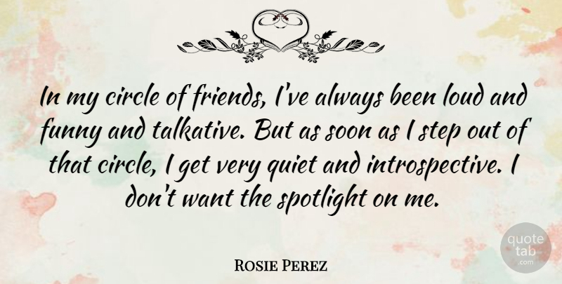 Rosie Perez Quote About Funny, Circles, Spotlight: In My Circle Of Friends...