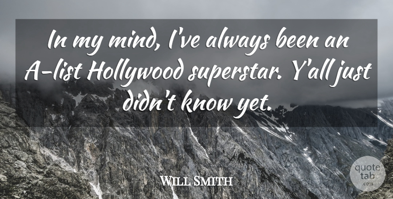 Will Smith Quote About Motivational, Confidence, Attitude: In My Mind Ive Always...