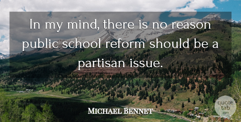Michael Bennet Quote About Partisan, Public, School: In My Mind There Is...