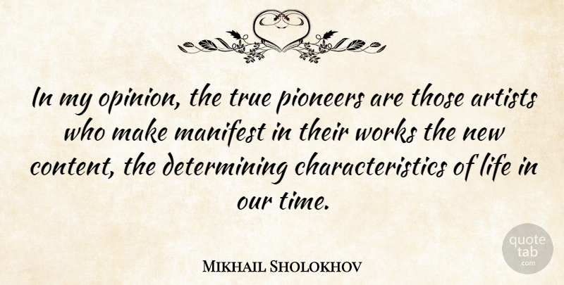 Mikhail Sholokhov Quote About Artists, Life, Manifest, Time, True: In My Opinion The True...