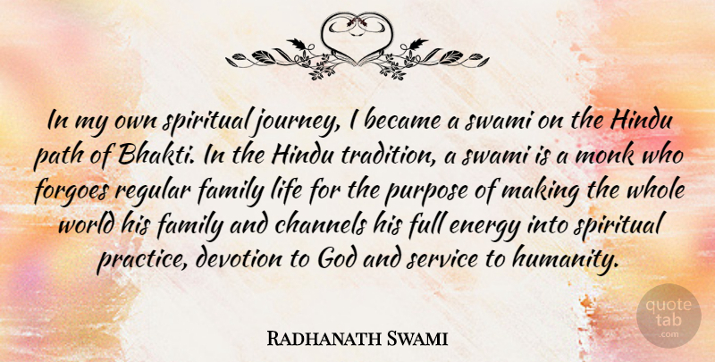 Radhanath Swami Quote About Spiritual, Journey, Practice: In My Own Spiritual Journey...