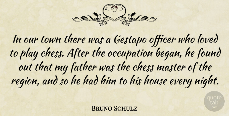 Bruno Schulz Quote About Father, Night, Play: In Our Town There Was...