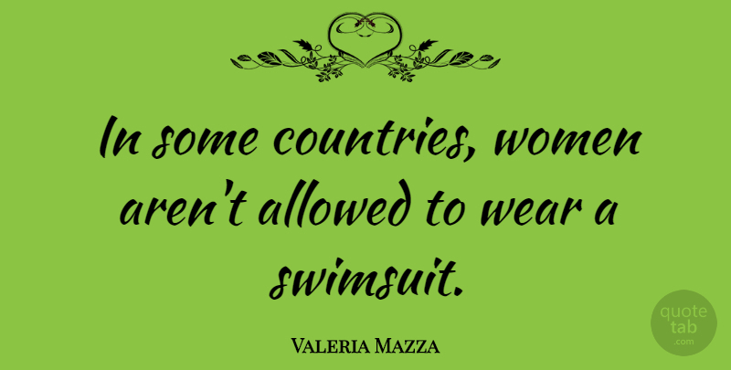 Valeria Mazza Quote About Country, Swimsuits: In Some Countries Women Arent...