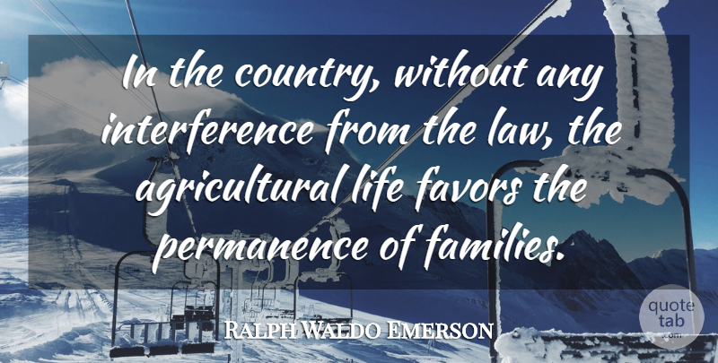 Ralph Waldo Emerson Quote About Country, Law, Favors: In The Country Without Any...