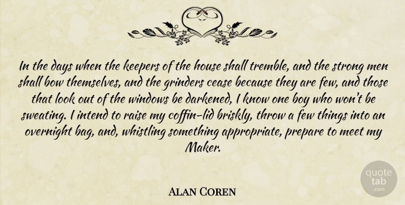 Alan Coren Quote About Strong, Boys, Men: In The Days When The...