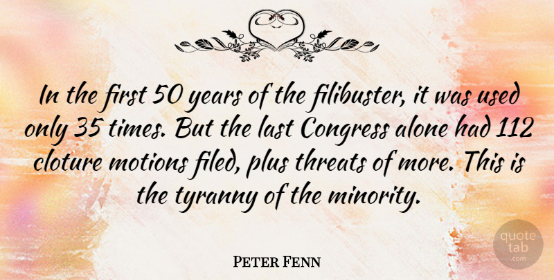 Peter Fenn Quote About Years, Minorities, Lasts: In The First 50 Years...