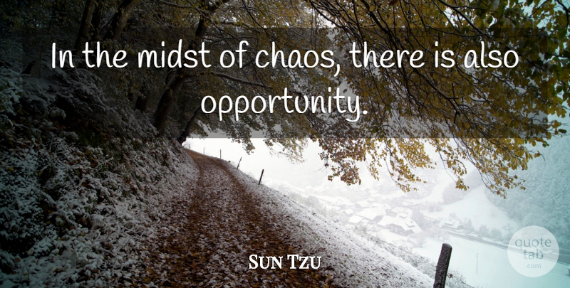 Sun Tzu Quote About Art, War, Opportunity: In The Midst Of Chaos...