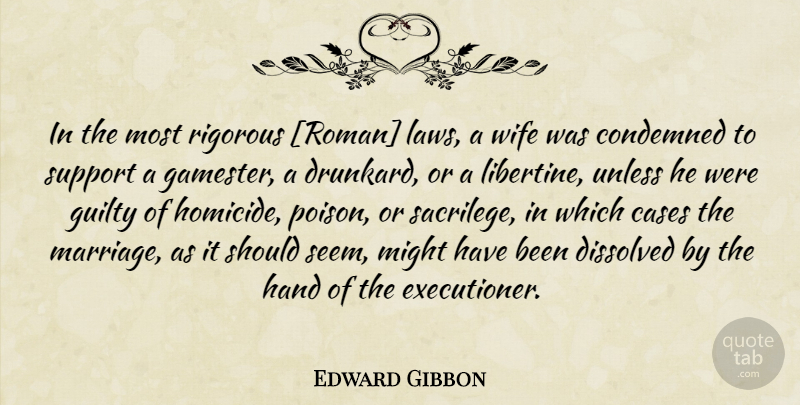 Edward Gibbon Quote About Hands, Law, Wife: In The Most Rigorous Roman...