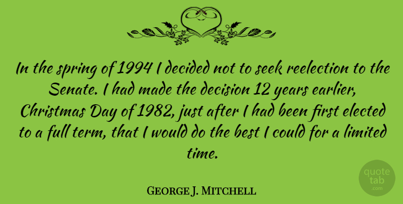 George J. Mitchell Quote About Christmas, Spring, Years: In The Spring Of 1994...