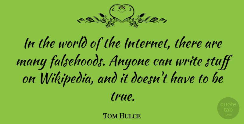 Tom Hulce Quote About Anyone: In The World Of The...
