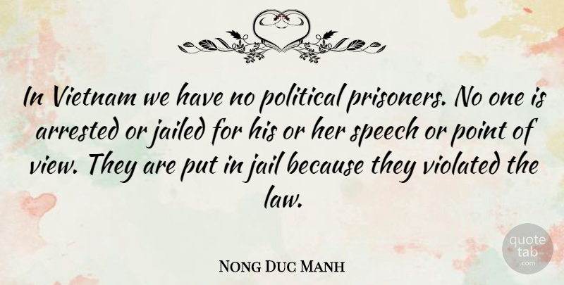 Nong Duc Manh Quote About Arrested, Jailed, Point, Vietnam, Violated: In Vietnam We Have No...