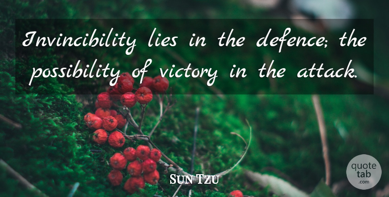 Sun Tzu Quote About Chinese Philosopher, Lies And Lying, Victory: Invincibility Lies In The Defence...