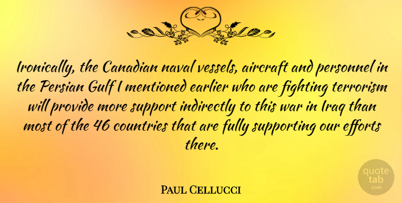 Paul Cellucci Quote About Country, War, Fighting: Ironically The Canadian Naval Vessels...