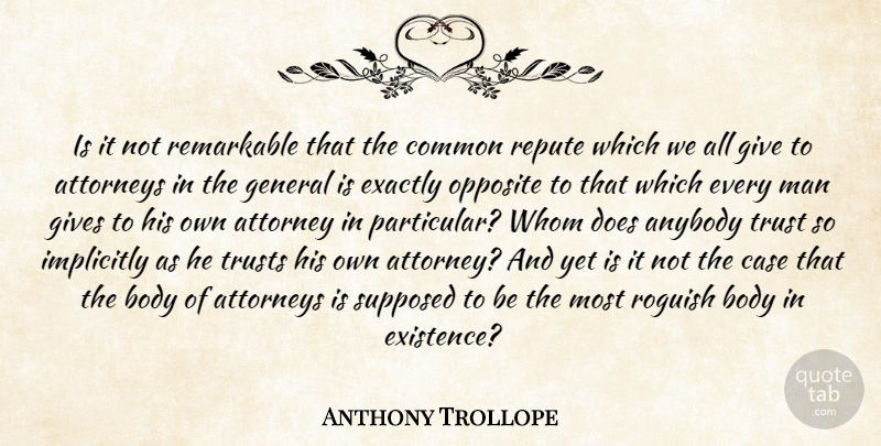 Anthony Trollope Quote About Men, Opposites, Giving: Is It Not Remarkable That...