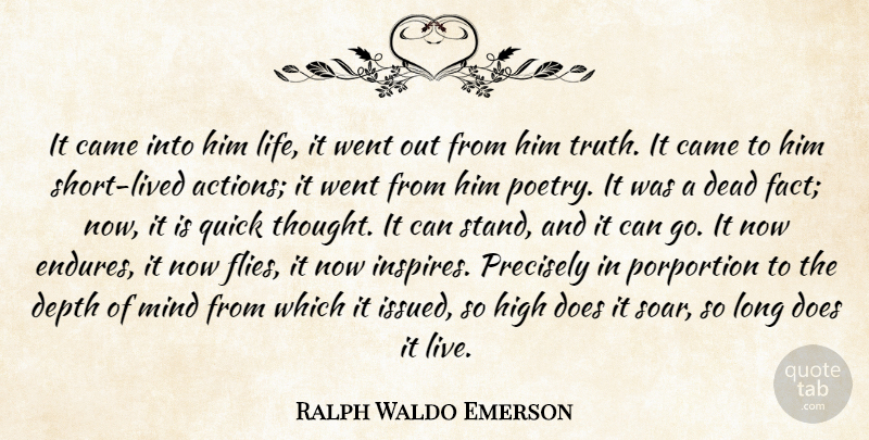 Ralph Waldo Emerson Quote About Came, Dead, Depth, High, Mind: It Came Into Him Life...
