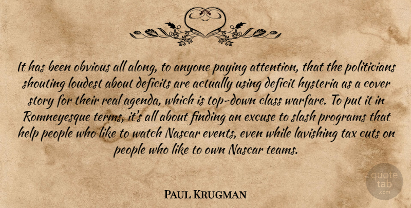 Paul Krugman Quote About Real, Team, Cutting: It Has Been Obvious All...