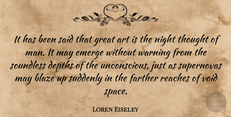 Loren Eiseley Quote About Art, Night, Men: It Has Been Said That...