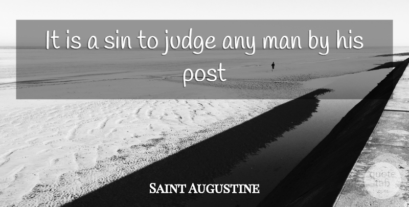 Saint Augustine Quote About Men, Judging, Sin: It Is A Sin To...