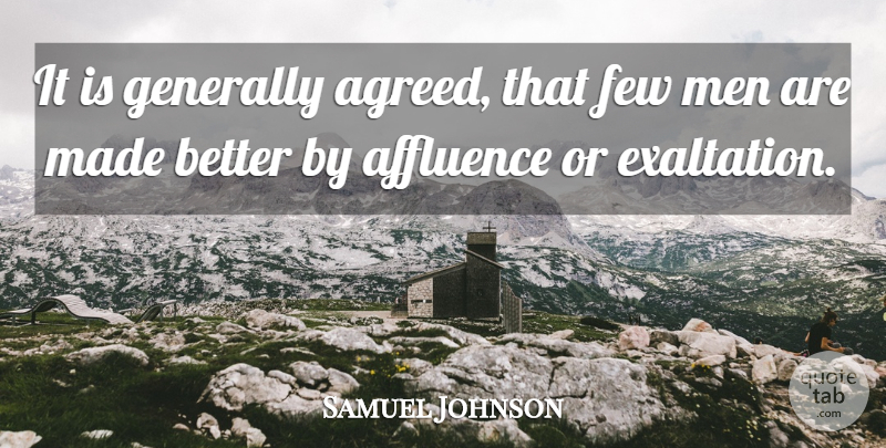 Samuel Johnson Quote About Money, Men, Affluence: It Is Generally Agreed That...