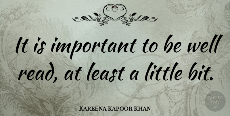Kareena Kapoor Khan Quote About undefined: It Is Important To Be...