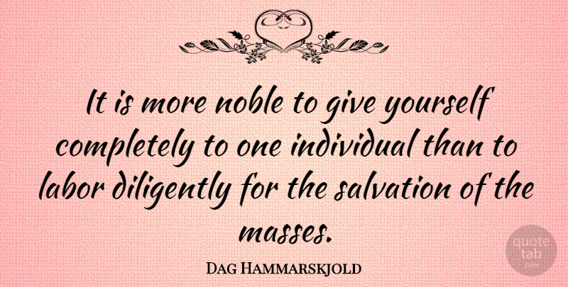 Dag Hammarskjold Quote About Giving, Approval, Noble: It Is More Noble To...