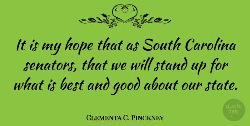 Clementa C. Pinckney Quote About Best, Carolina, Good, Hope, South: It Is My Hope That...