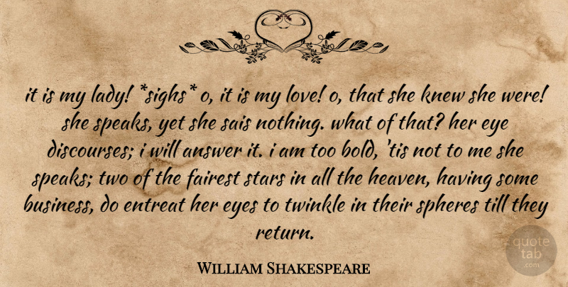 William Shakespeare Quote About Stars, Eye, Two: It Is My Lady Sighs...