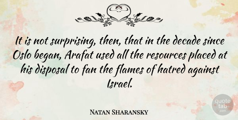Natan Sharansky Quote About Israel, Flames, Hatred: It Is Not Surprising Then...