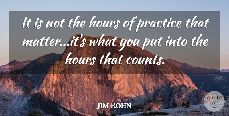 Jim Rohn Quote About Inspirational, Swimming, Practice: It Is Not The Hours...