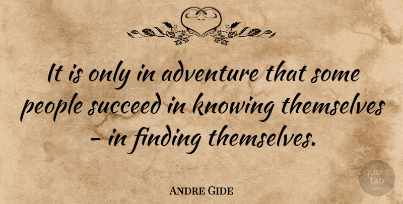 Andre Gide Quote About Life, Travel, Adventure: It Is Only In Adventure...