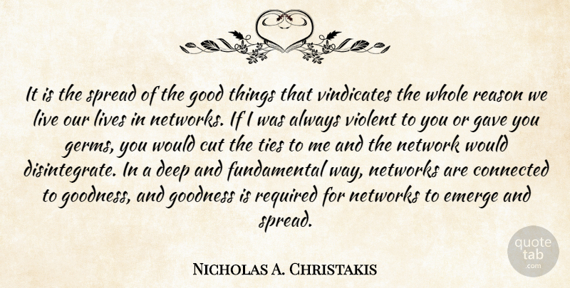 Nicholas A. Christakis Quote About Cutting, Ties, Fundamentals: It Is The Spread Of...