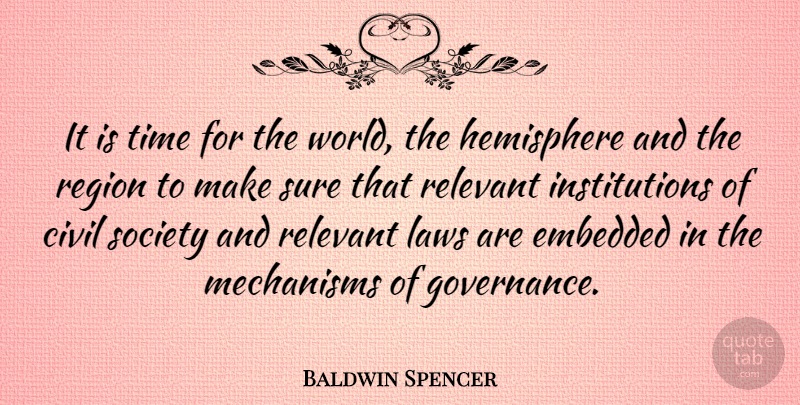 Baldwin Spencer Quote About Law, Hemisphere, World: It Is Time For The...