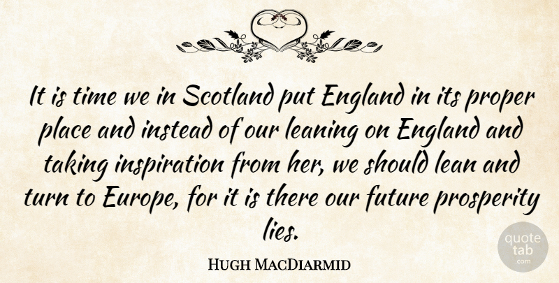Hugh MacDiarmid Quote About Lying, Inspiration, Europe: It Is Time We In...