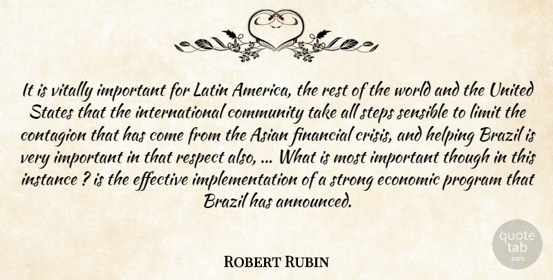 Robert Rubin Quote About Asian, Brazil, Community, Contagion, Economic: It Is Vitally Important For...