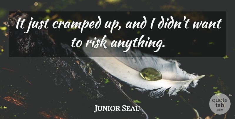 Junior Seau Quote About Risk: It Just Cramped Up And...