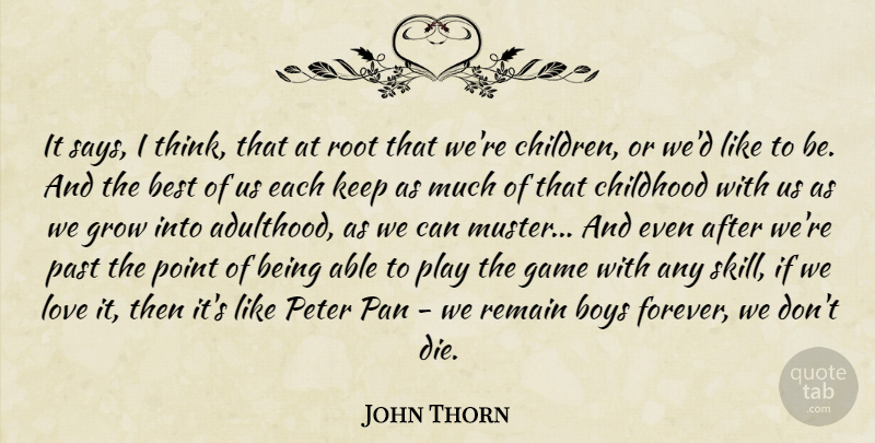 John Thorn Quote About Children, Boys, Past: It Says I Think That...