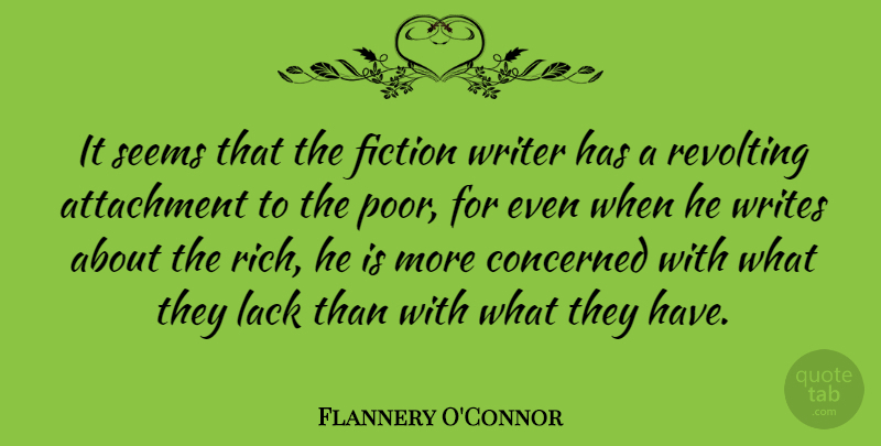 Flannery O'Connor Quote About Writing, Attachment, Fiction: It Seems That The Fiction...