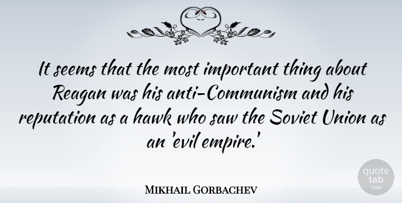 Mikhail Gorbachev Quote About Evil, Important, Unions: It Seems That The Most...