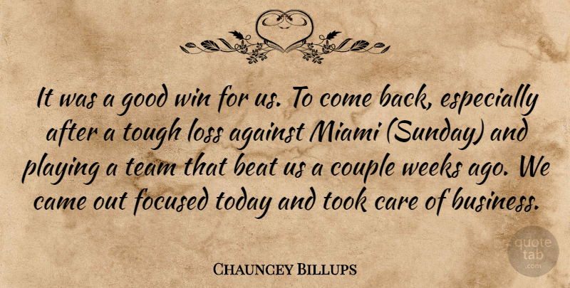 Chauncey Billups Quote About Against, Beat, Came, Care, Couple: It Was A Good Win...