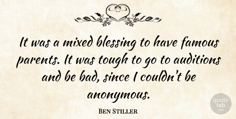 Ben Stiller Quote About Blessing, Parent, Auditions: It Was A Mixed Blessing...