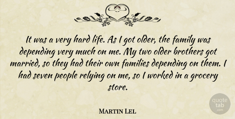 Martin Lel Quote About Brother, Two, People: It Was A Very Hard...
