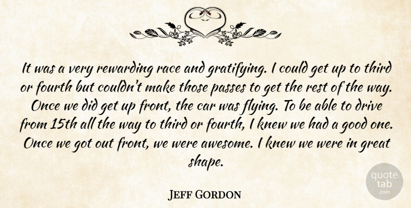 Jeff Gordon Quote About Car, Drive, Fourth, Good, Great: It Was A Very Rewarding...