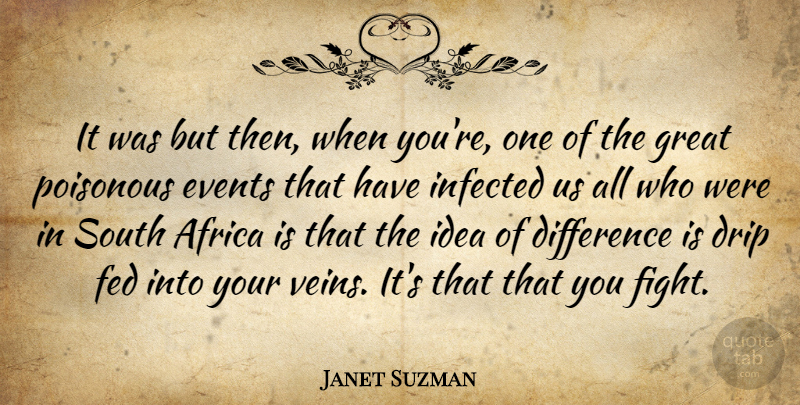 Janet Suzman Quote About Fighting, Ideas, Differences: It Was But Then When...
