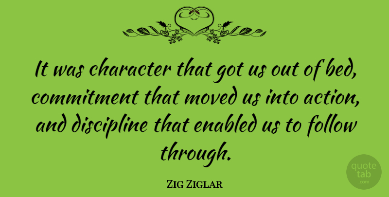 Zig Ziglar Quote About Inspirational, Motivational, Encouragement: It Was Character That Got...