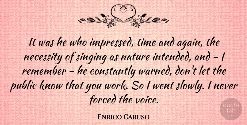 Enrico Caruso Quote About Voice, Singing, Remember: It Was He Who Impressed...
