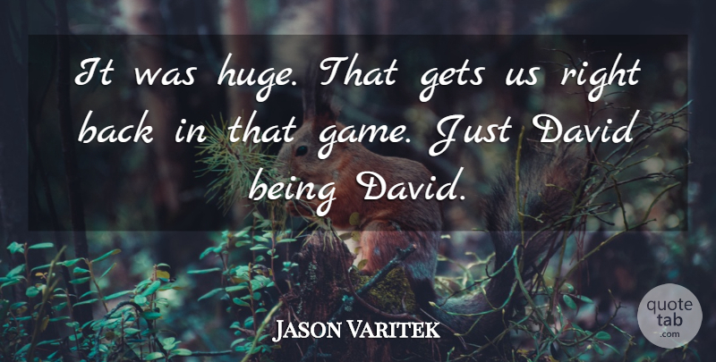Jason Varitek Quote About David, Gets: It Was Huge That Gets...