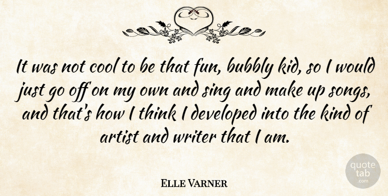 Elle Varner Quote About Song, Fun, Kids: It Was Not Cool To...