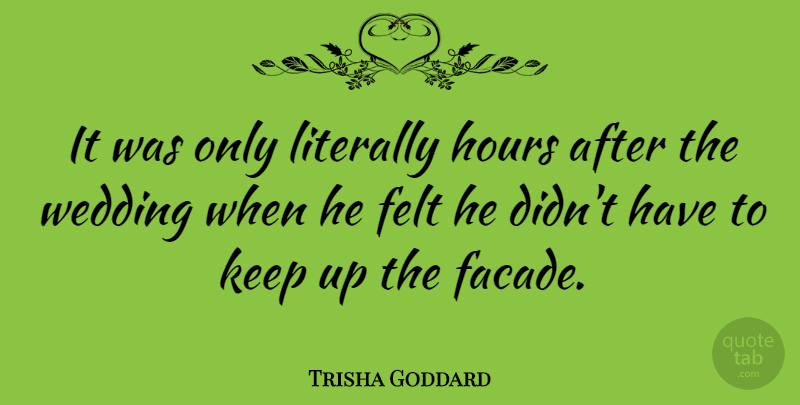 Trisha Goddard Quote About Wedding, Umpires, Hours: It Was Only Literally Hours...
